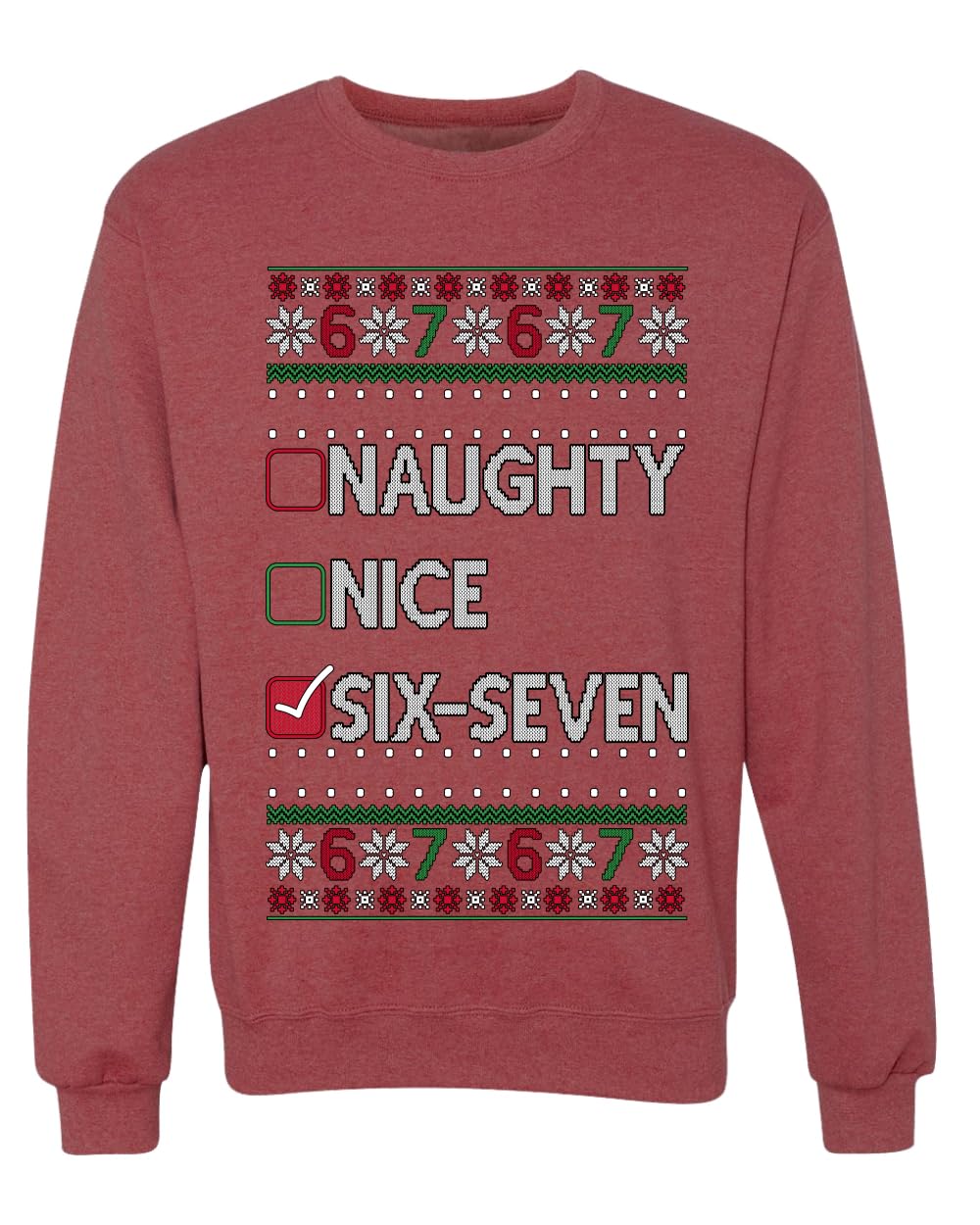 67 Ugly Christmas Sweater Nice Naughty 6-7 Meme Six Seven Unisex Crewneck Sweatshirt