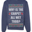 Todd Margo Why Is The Carpet All Wet Todd Ugly Christmas Sweater Sweatshirt