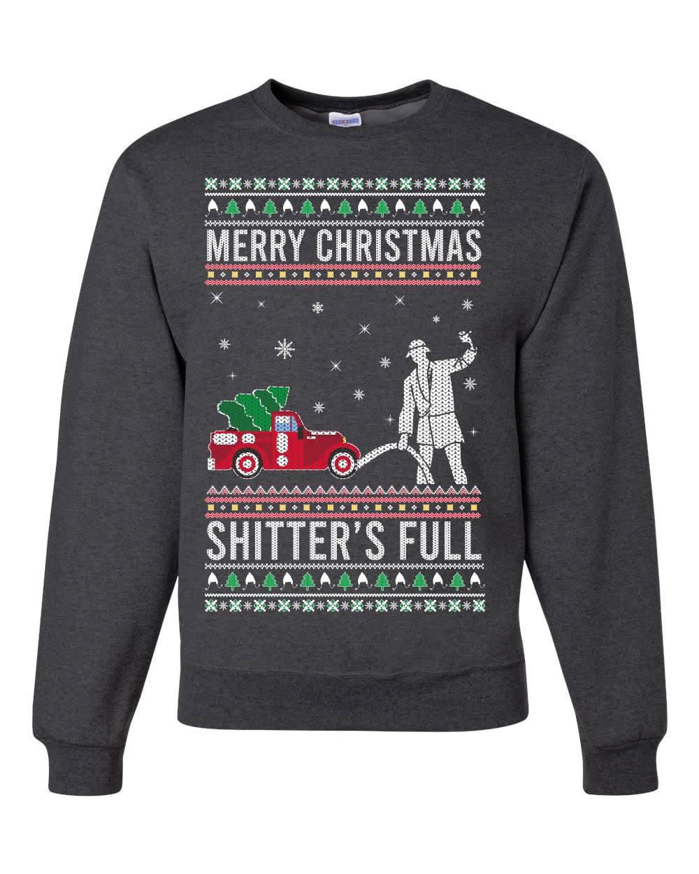 Shitter's Full Ugly Ugly Christmas Sweater Unisex Crewneck Sweatshirt