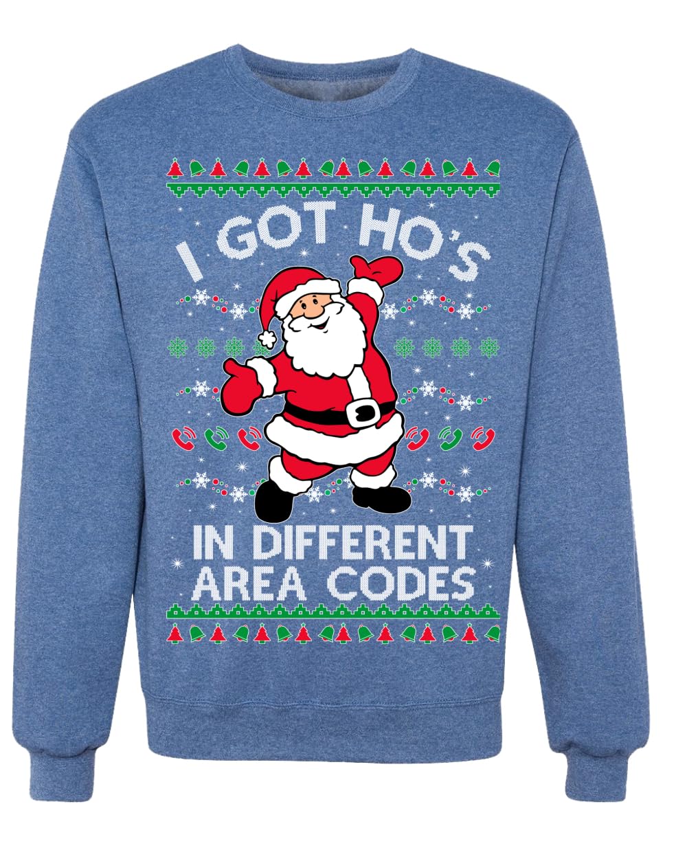 I Got Ho's in Different Area Codes Ugly Christmas Sweater Sweatshirt
