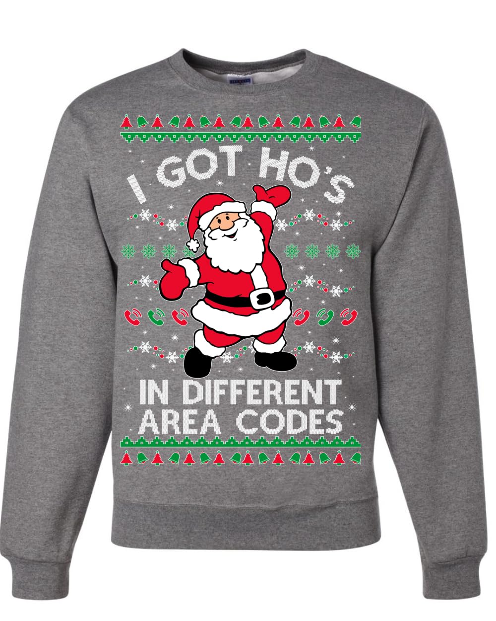 I Got Ho's in Different Area Codes Ugly Christmas Sweater Sweatshirt