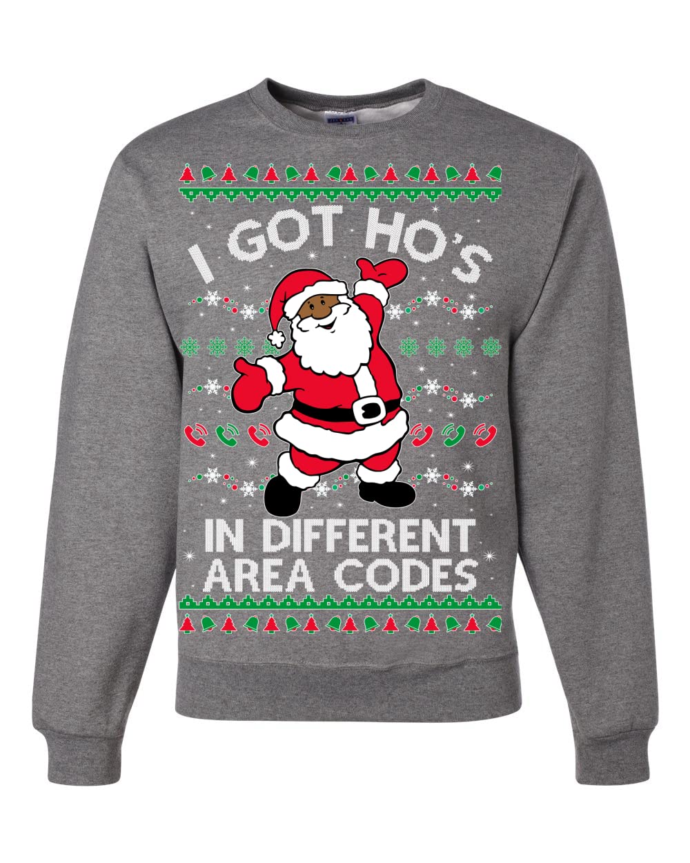 I Got Ho's in Different Area Codes Ugly Christmas Sweater Sweatshirt