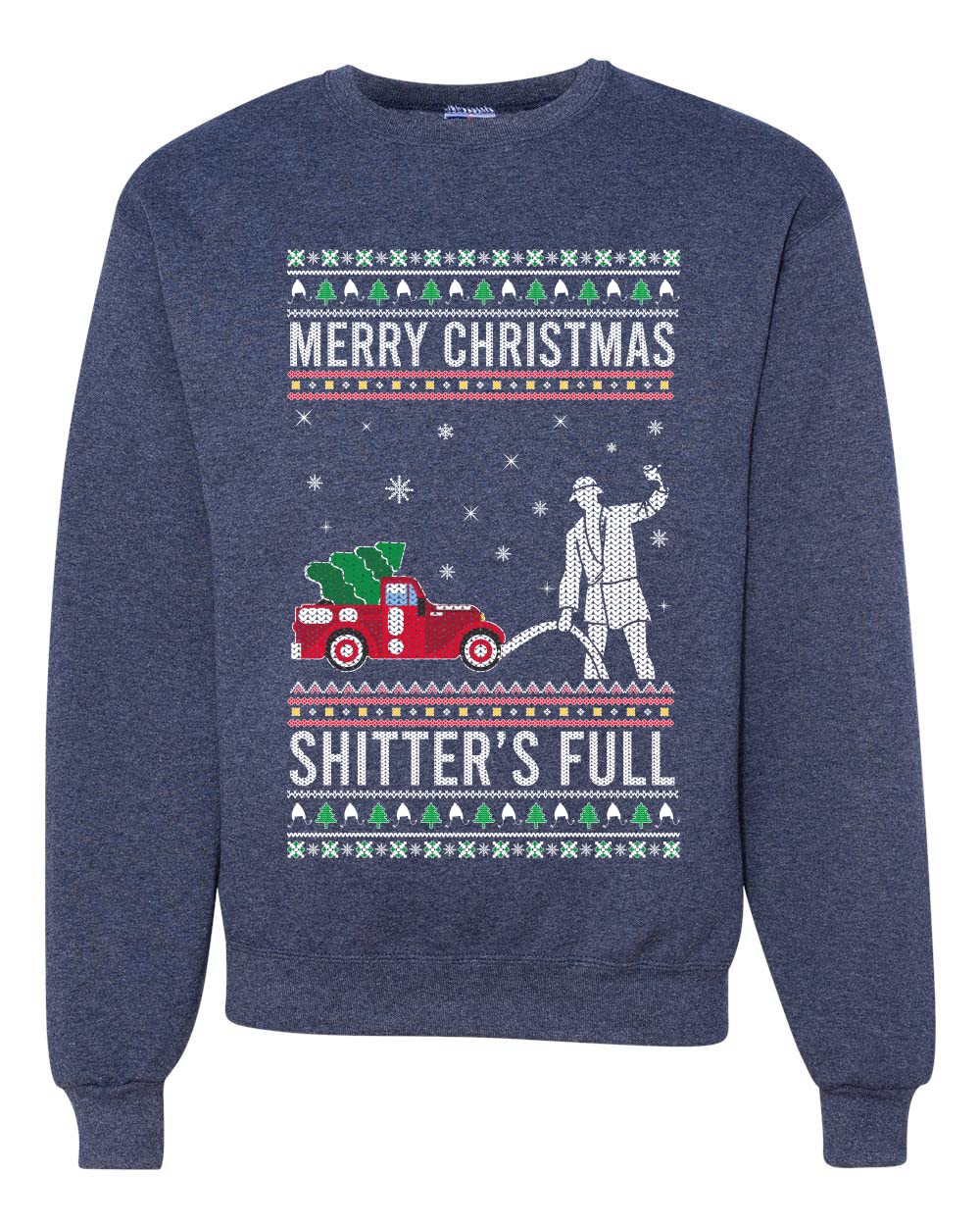 Shitter's Full Ugly Ugly Christmas Sweater Unisex Crewneck Sweatshirt