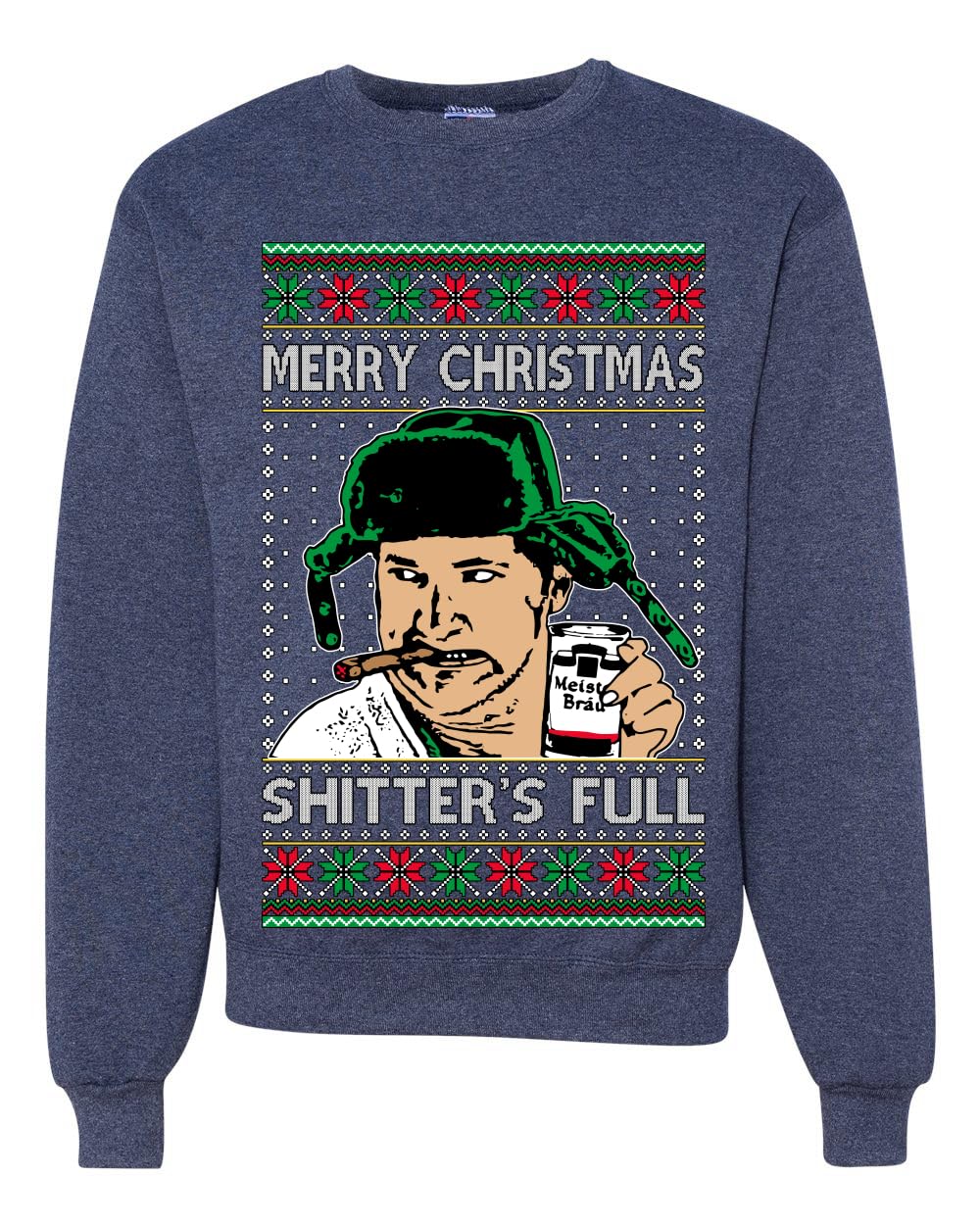 Shitter's Full Cousin Eddie Ugly Christmas Sweater Crewneck Sweatshirt