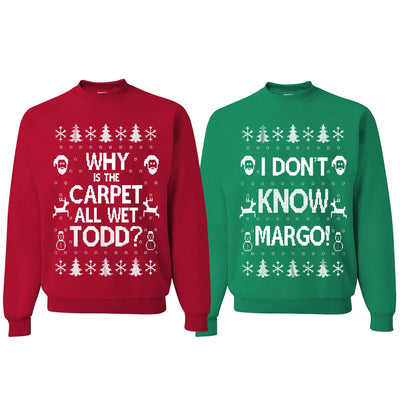 Why is The Carpet All Wet Todd Margo Ugly Christmas Matching Couples Unisex Crewneck Sweatshirt