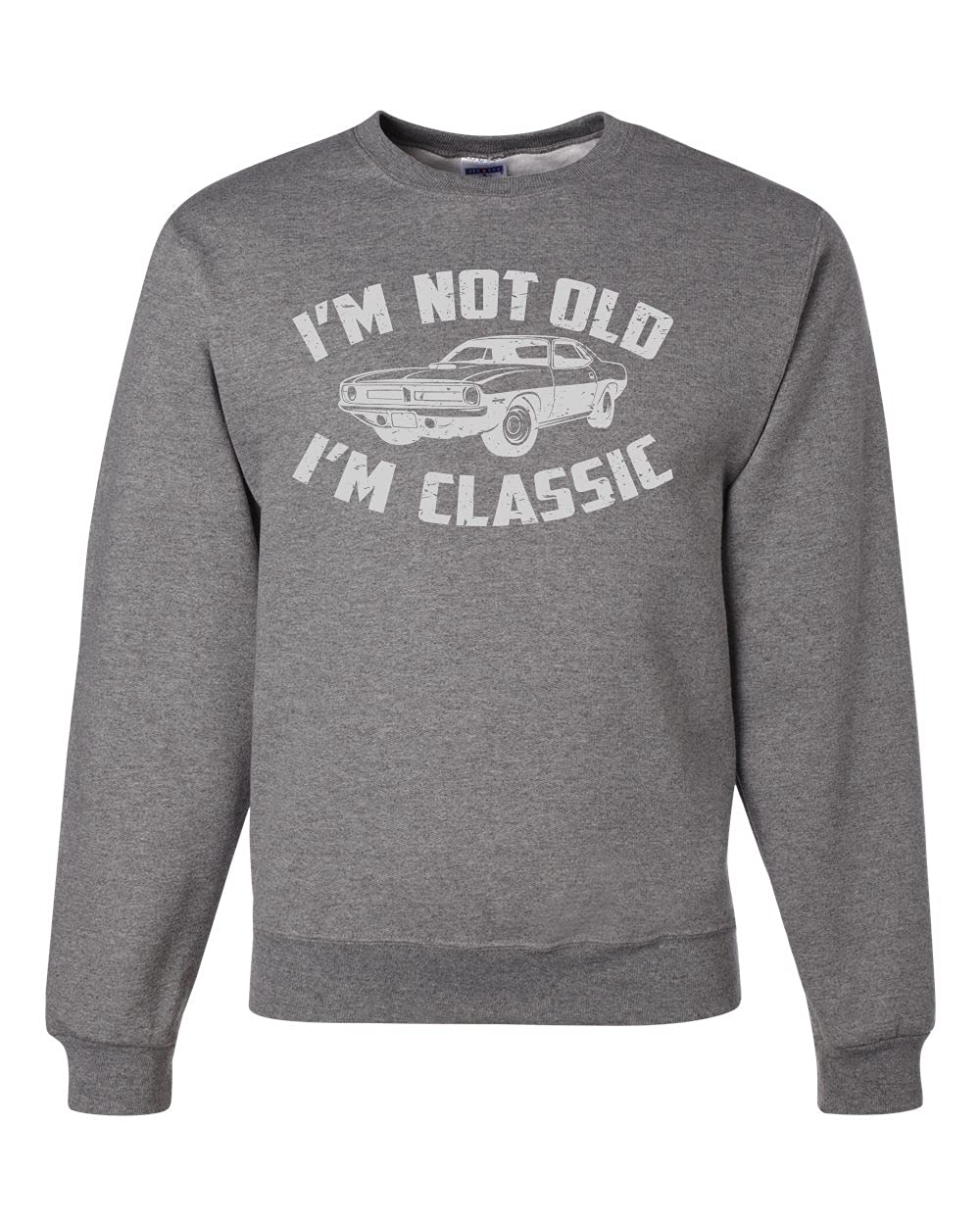 I'm Not Old I'm Classic Vintage Car Funny Gift for Dad Papa Humor Unisex Crewneck Sweatshirt