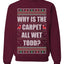 Todd Margo Why Is The Carpet All Wet Todd Ugly Christmas Sweater Sweatshirt