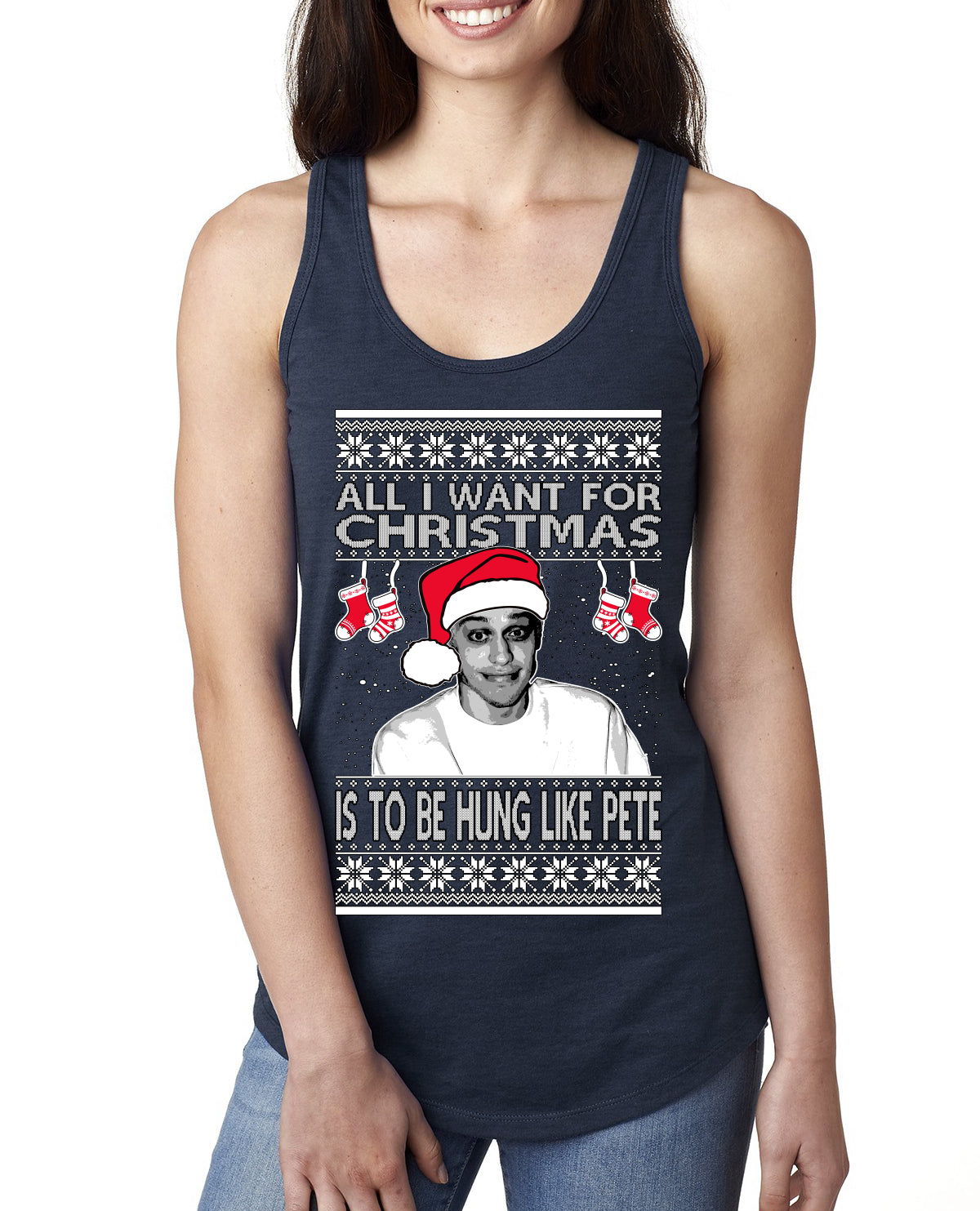 Pete All I Want For Christmas Is To Be Hung Like Pete Ugly Christmas Sweater Ladies Racerback Tank Top