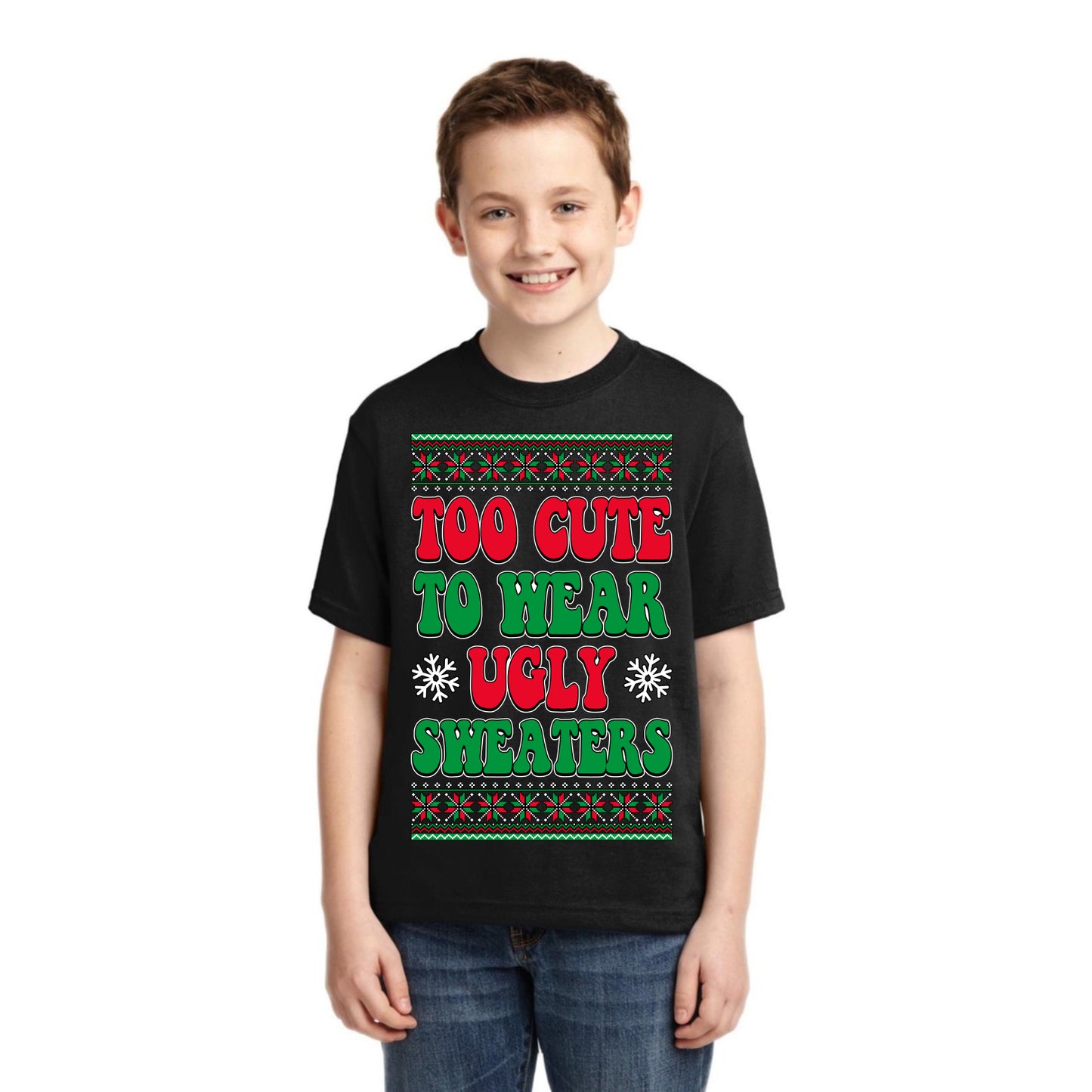 Too Cute For Ugly Sweaters Christmas Unisex Boys Girls Graphic Youth T-Shirt