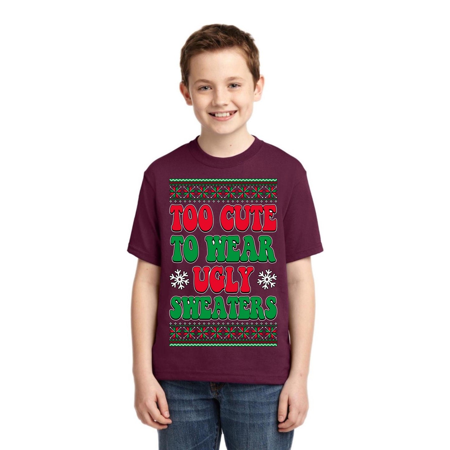 Too Cute For Ugly Sweaters Christmas Unisex Boys Girls Graphic Youth T-Shirt
