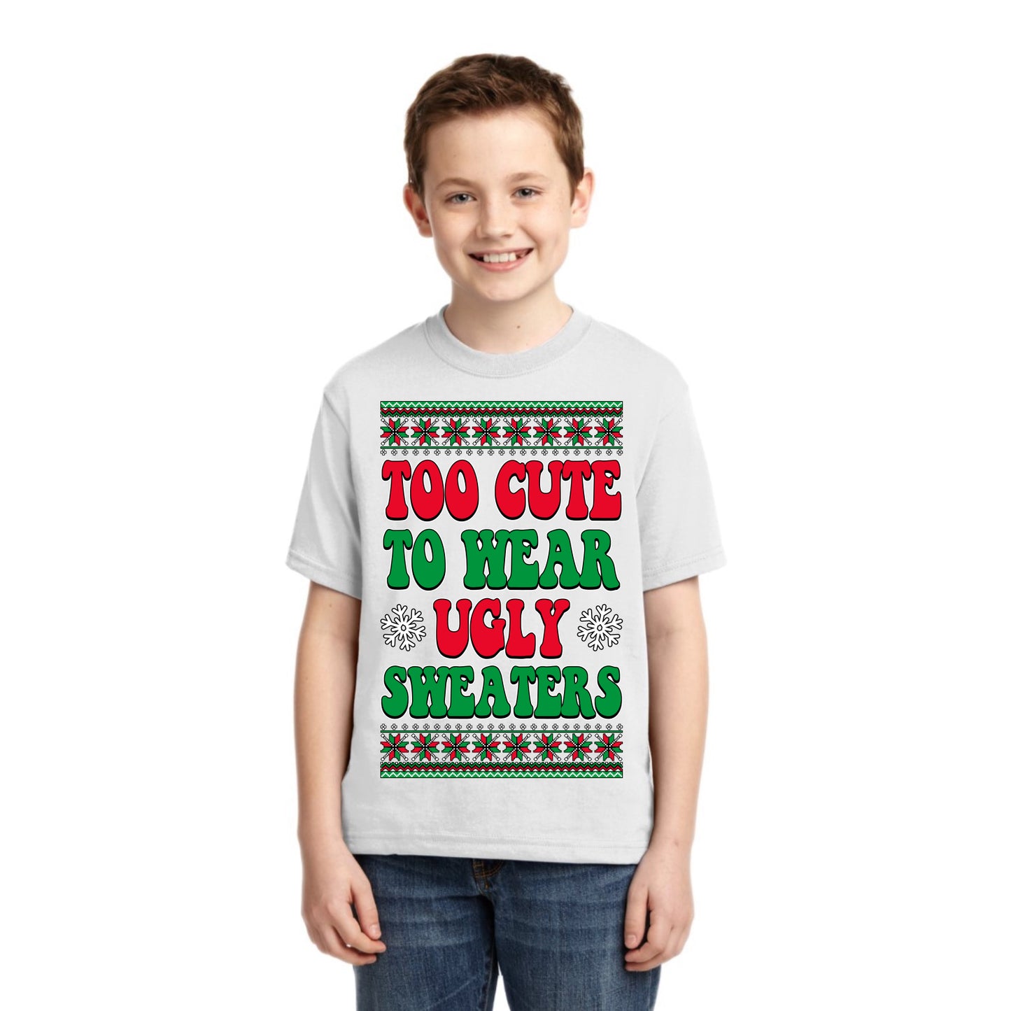 Too Cute For Ugly Sweaters Christmas Unisex Boys Girls Graphic Youth T-Shirt