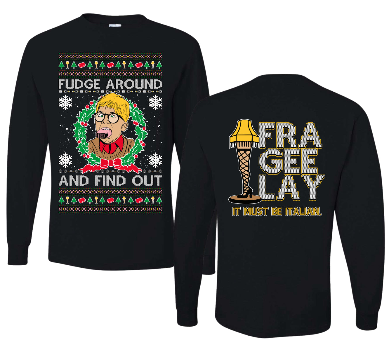 Fudge Around And Find Out Story Ugly Christmas Front and Back Sweater Mens Long Sleeve Shirt
