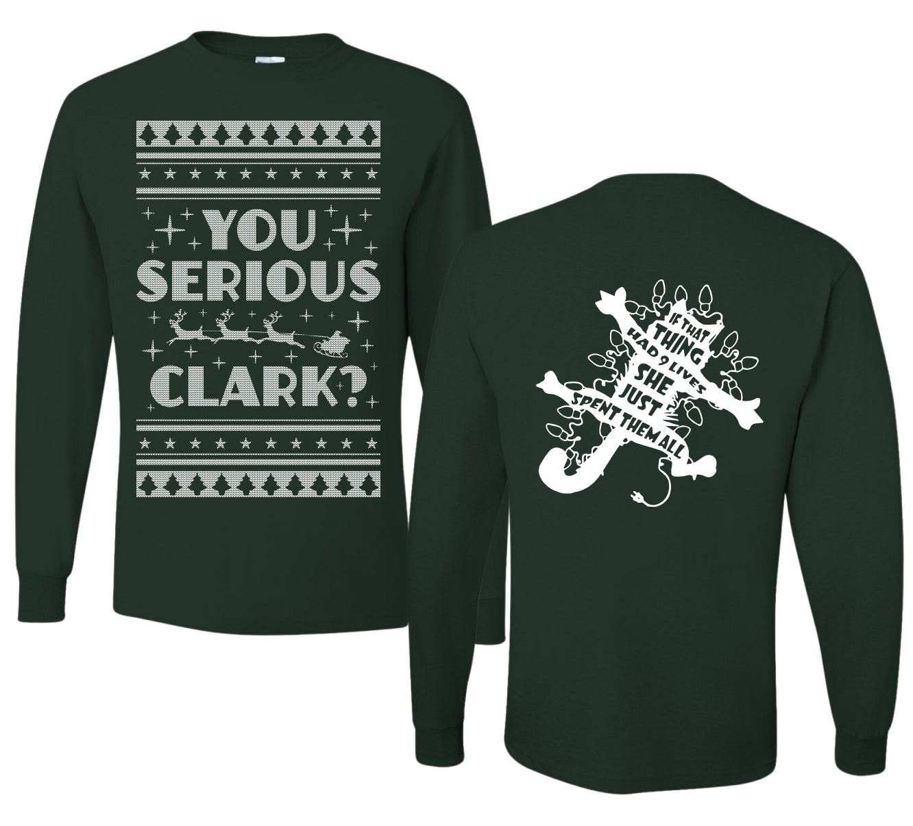 You Serious Clark Christmas Vacation Movie  Ugly Christmas Front and Back Sweater Mens Long Sleeve Shirt