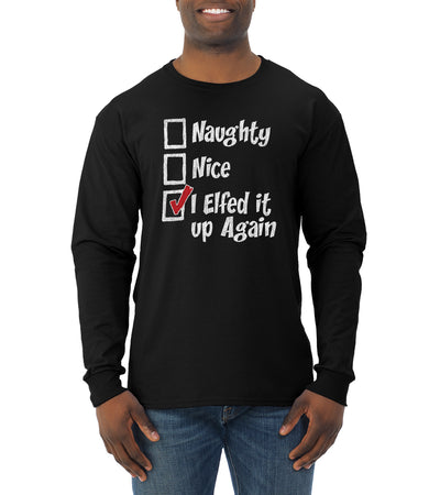 Naughty Nice I Elfed It Up Again Christmas Mens Long Sleeve Shirt