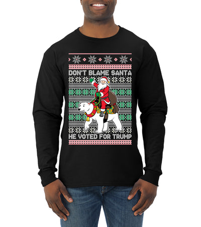 Don't Blame Santa He Voted For Trump Ugly Christmas Sweater Mens Long Sleeve Shirt