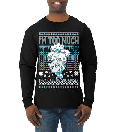 They Call Me Snowmeiser I'm Too Much  Ugly Christmas Sweater Mens Long Sleeve Shirt