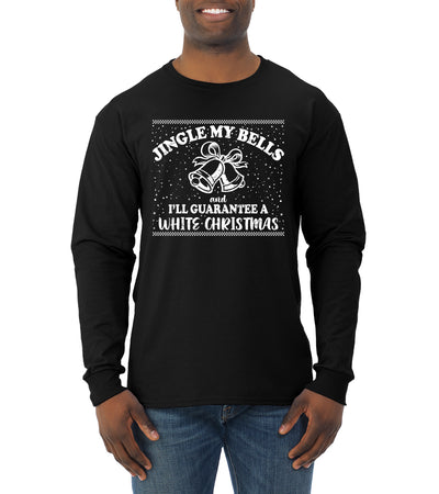Jingle My Bells I'll Guarantee A White Christmas Christmas Mens Long Sleeve Shirt