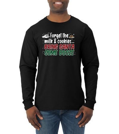 Forget The Milk And Cookies Bring Santa Some Booze Christmas Mens Long Sleeve Shirt