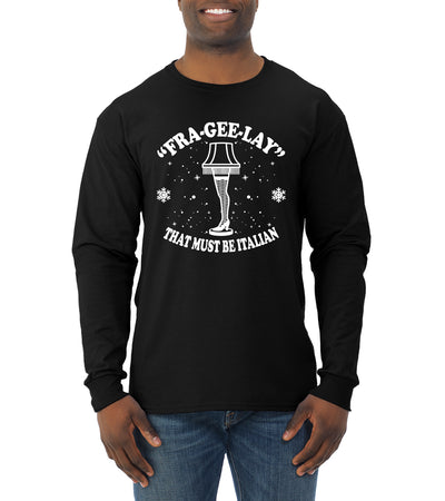 Fra-Gee-Lay That Must Be Italian Christmas Story Leg Lamp Christmas Mens Long Sleeve Shirt