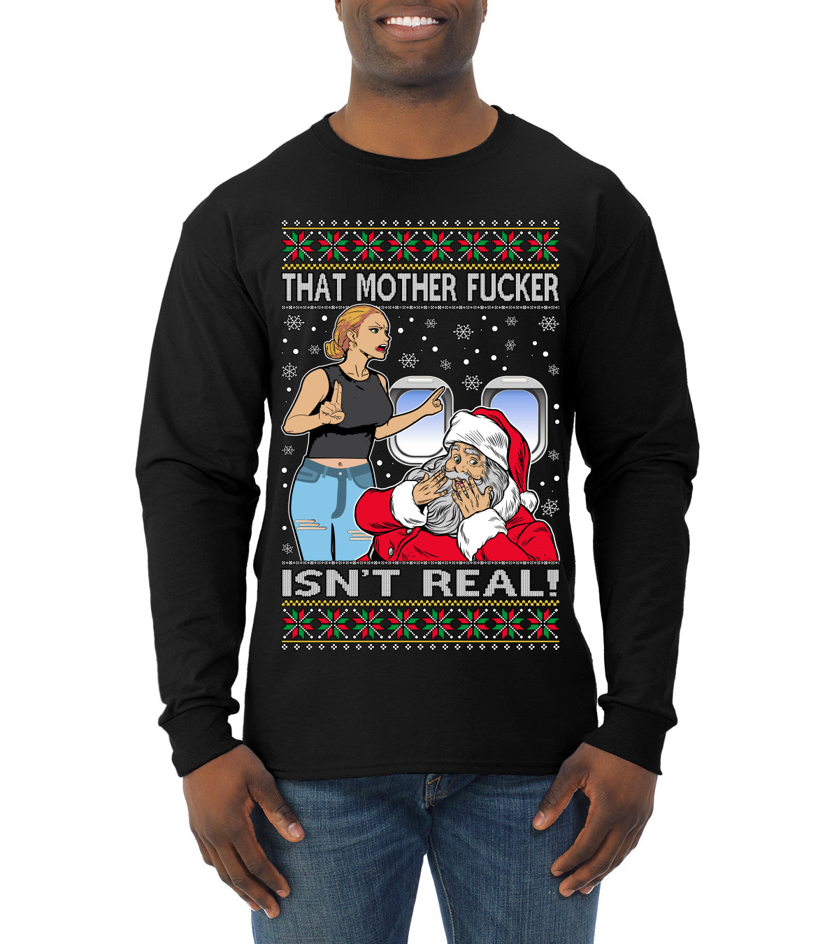 That Santa Mother F Isn't Real Ugly Christmas Sweater Mens Long Sleeve Shirt