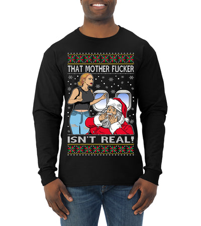 That Santa Mother F Isn't Real Ugly Christmas Sweater Mens Long Sleeve Shirt