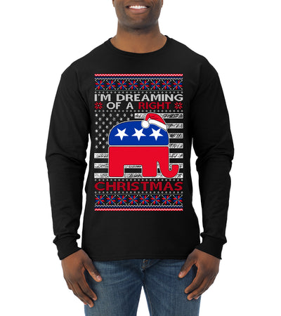 I'm Dreaming Of A Right Christmas Republican GOP  Ugly Christmas Sweater Mens Long Sleeve Shirt