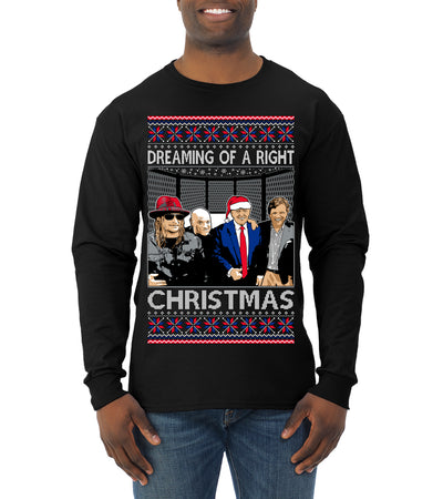 Dreaming of a right christmas conservative crew  Ugly Christmas Sweater Mens Long Sleeve Shirt