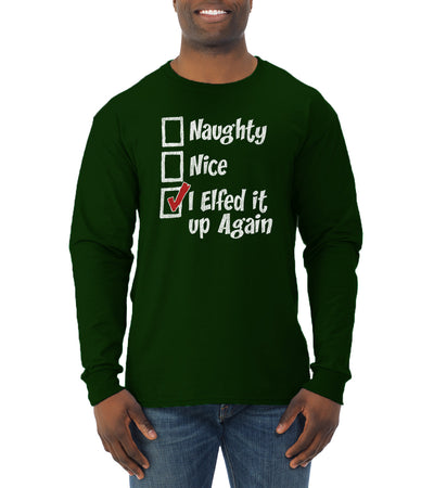 Naughty Nice I Elfed It Up Again Christmas Mens Long Sleeve Shirt