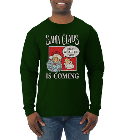 Santa Claus Is Coming, That's What She Said Christmas Mens Long Sleeve Shirt