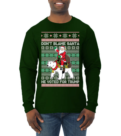 Don't Blame Santa He Voted For Trump Ugly Christmas Sweater Mens Long Sleeve Shirt