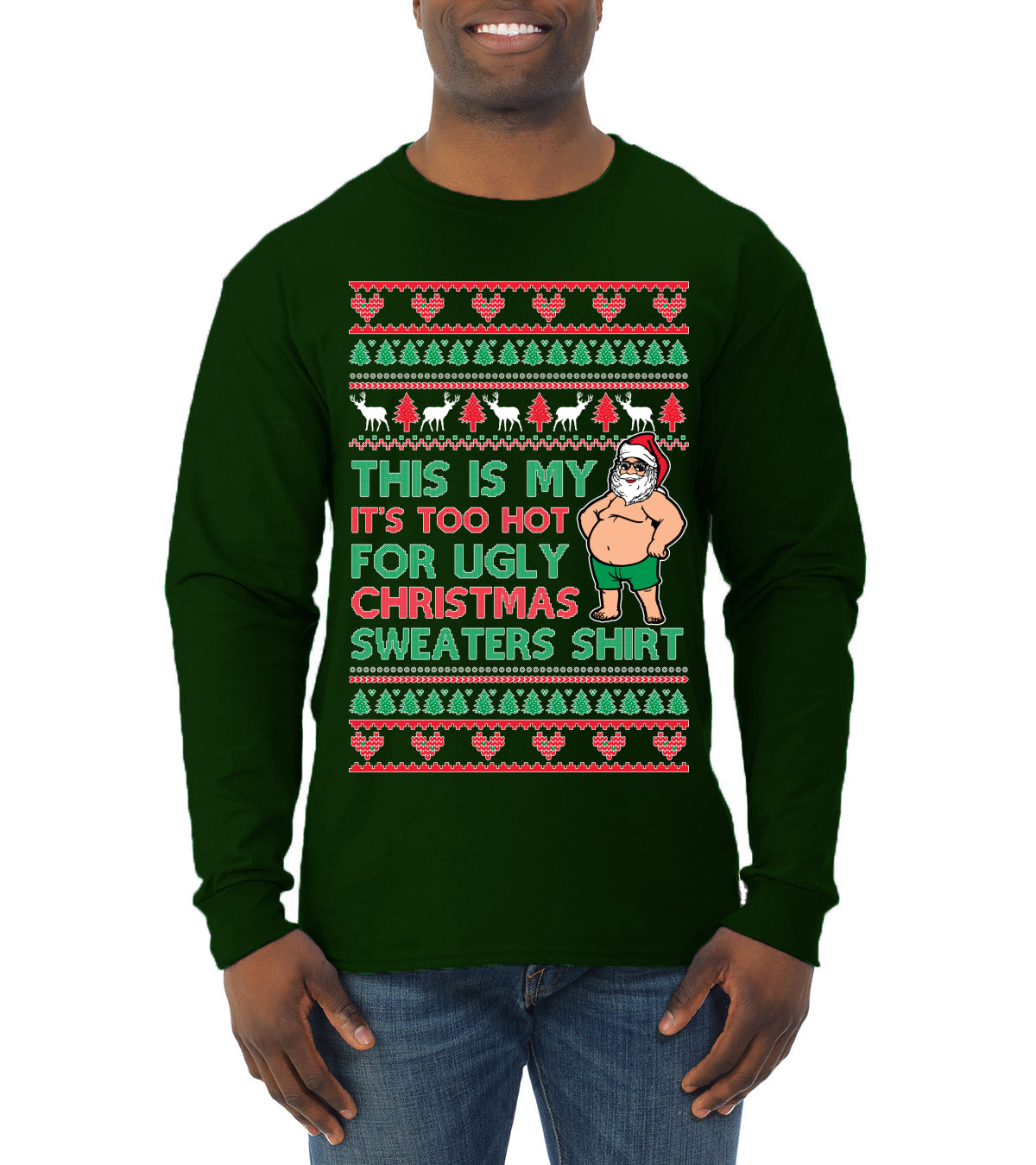 Santa Too Hot For Sweaters Shirt Ugly Christmas Sweater Mens Long Sleeve Shirt