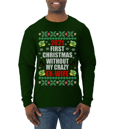 First Christmas Without My Crazy Ex-Wife Ugly Christmas Sweater Mens Long Sleeve Shirt