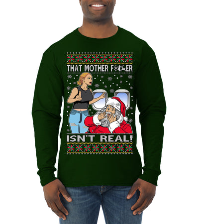 That Santa Mother F Isn't Real CLEAN  Ugly Christmas Sweater Mens Long Sleeve Shirt