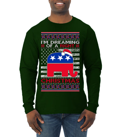 I'm Dreaming Of A Right Christmas Republican GOP  Ugly Christmas Sweater Mens Long Sleeve Shirt