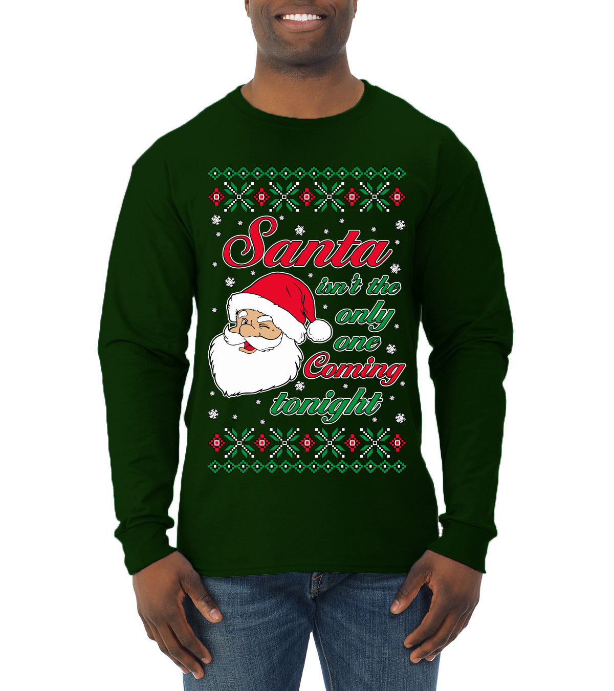 Naughty Santa Isn't The Only One Coming Tonight Ugly Christmas Sweater Mens Long Sleeve Shirt