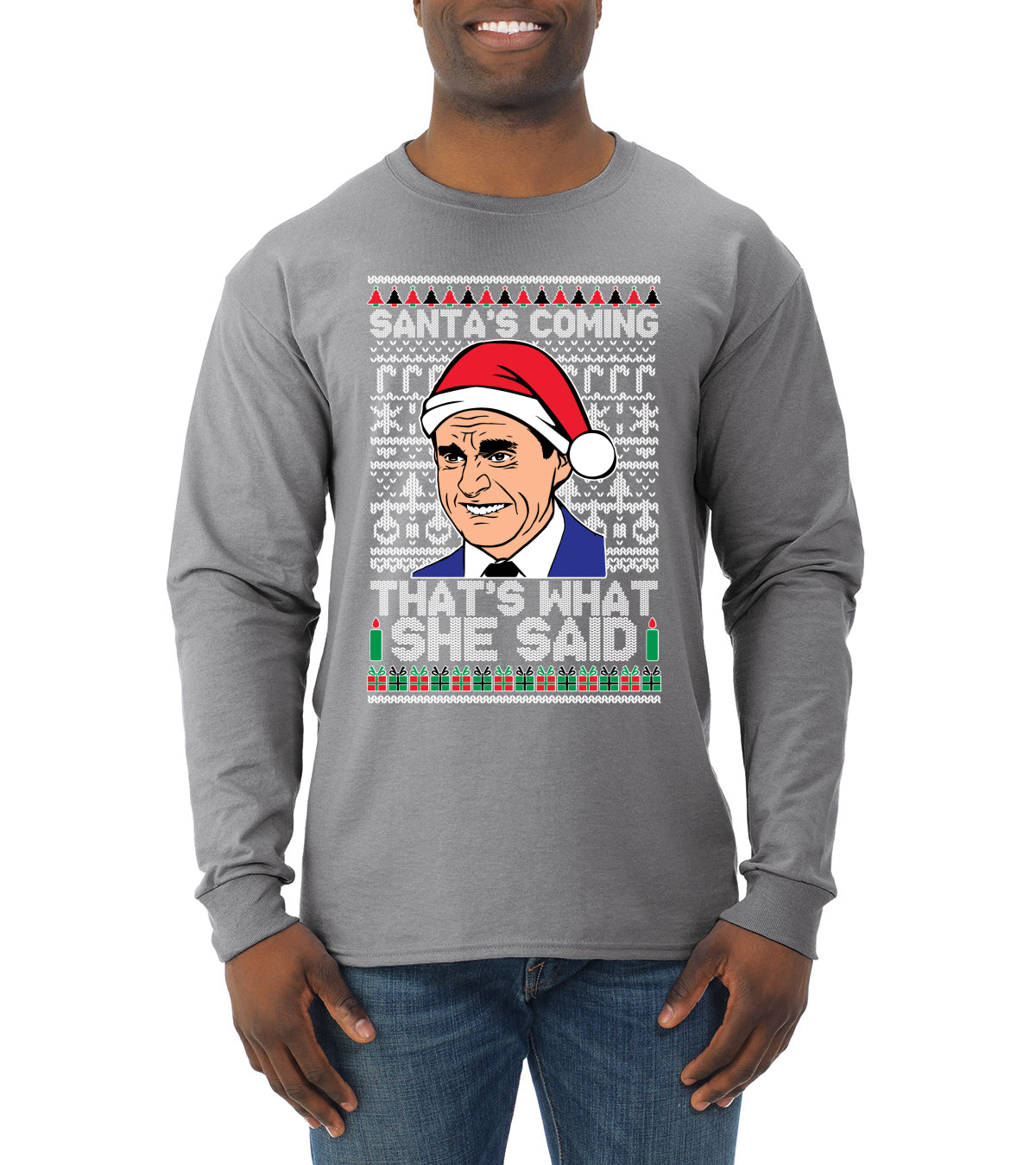 Santas Coming That's What She Said Michael Scott Ugly Christmas Sweater Mens Long Sleeve Shirt