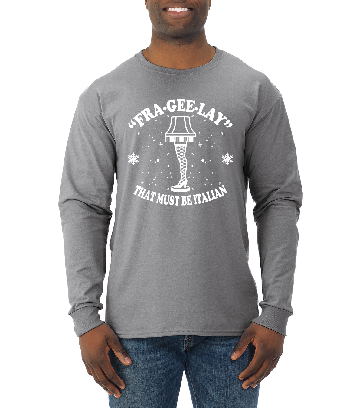 Fra-Gee-Lay That Must Be Italian Christmas Story Leg Lamp Christmas Mens Long Sleeve Shirt