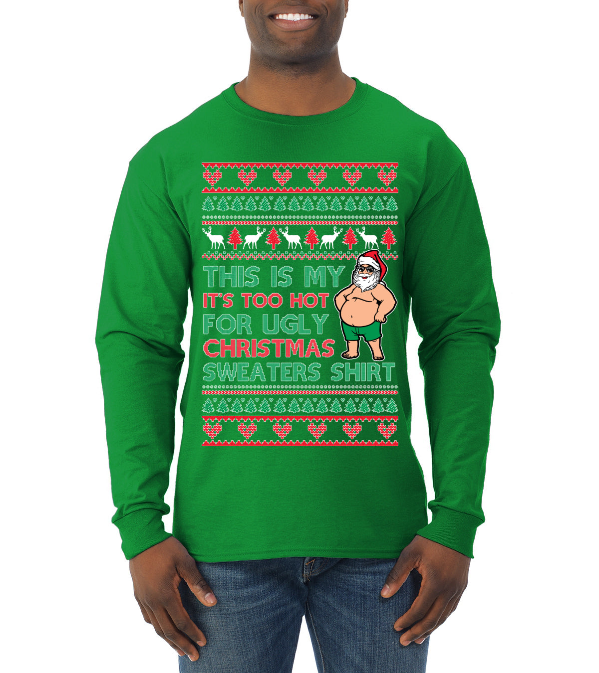 Santa Too Hot For Sweaters Shirt Ugly Christmas Sweater Mens Long Sleeve Shirt