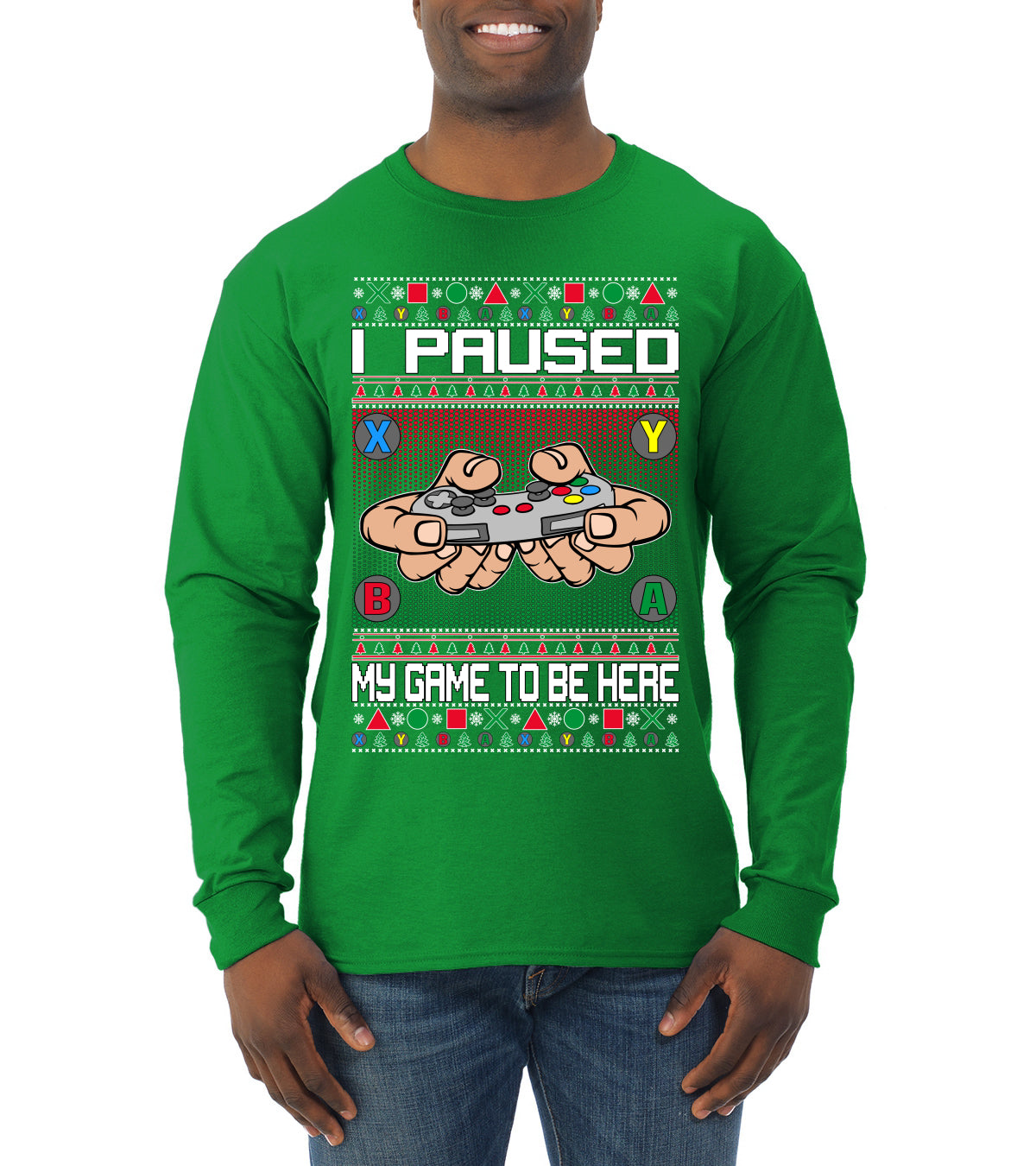 I Paused My Game To Be Here Ugly Christmas Sweater Mens Long Sleeve Shirt
