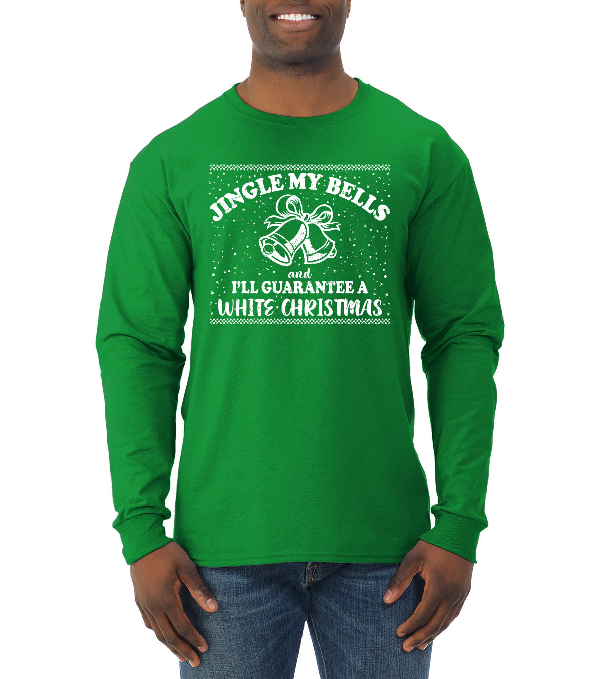 Jingle My Bells I'll Guarantee A White Christmas Christmas Mens Long Sleeve Shirt
