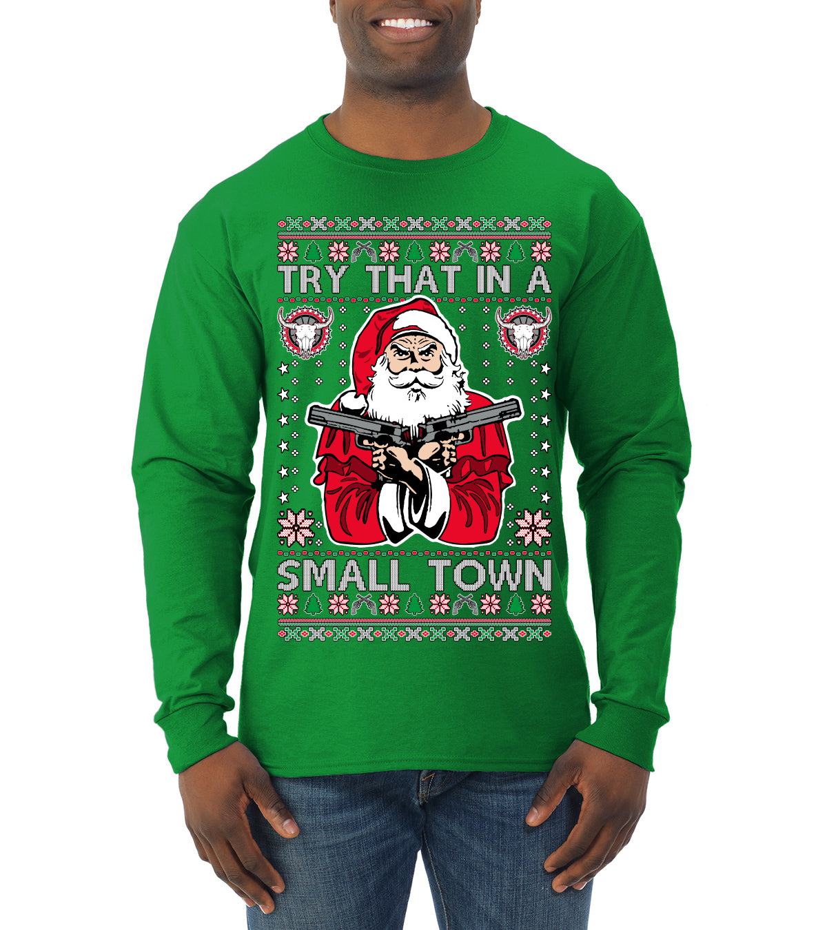 Try That In A Small Town Christmas Ugly Christmas Sweater Mens Long Sleeve Shirt