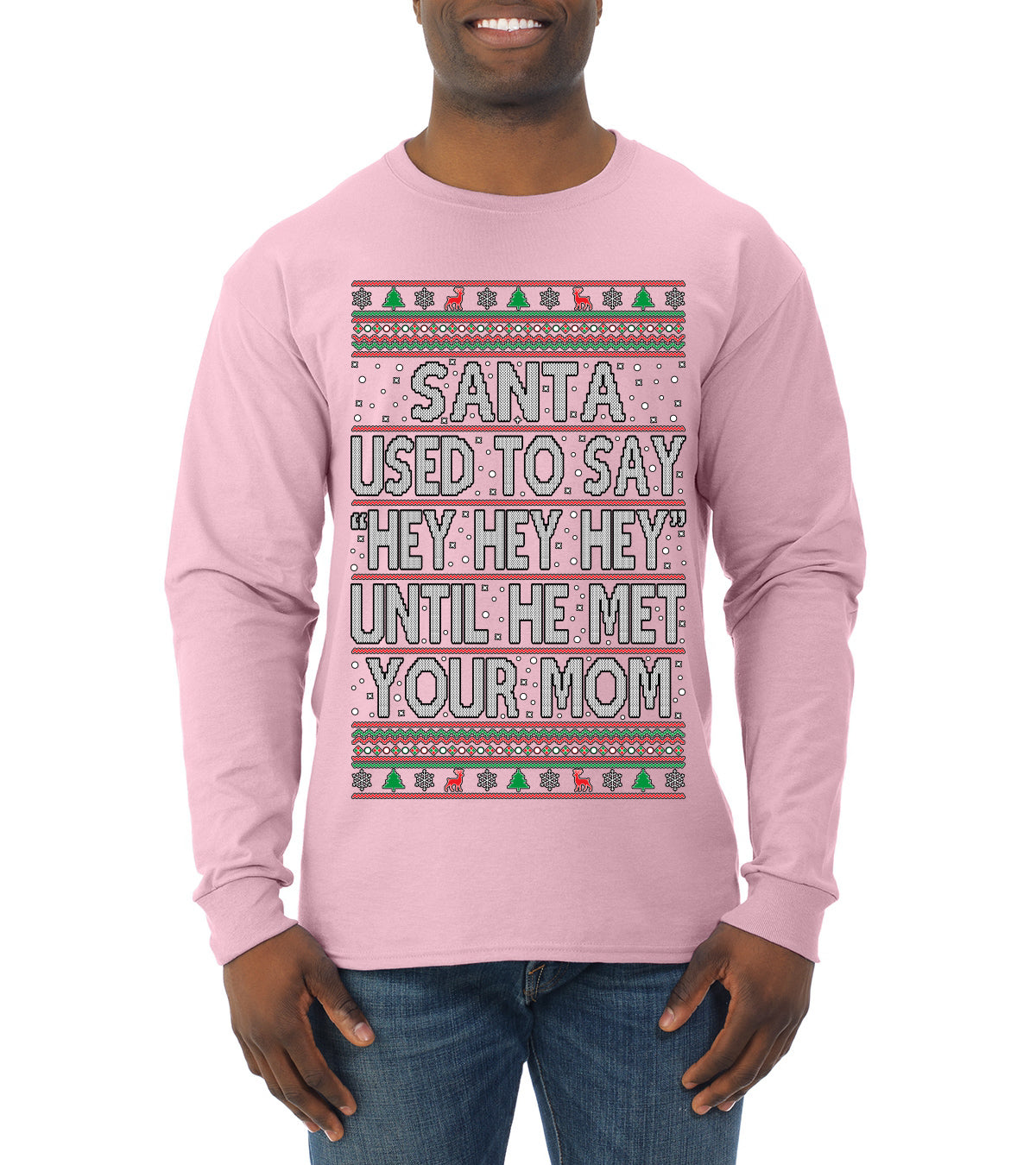 Santa Used To Say Hey Until He Met Your Mom Ugly Christmas Sweater Mens Long Sleeve Shirt