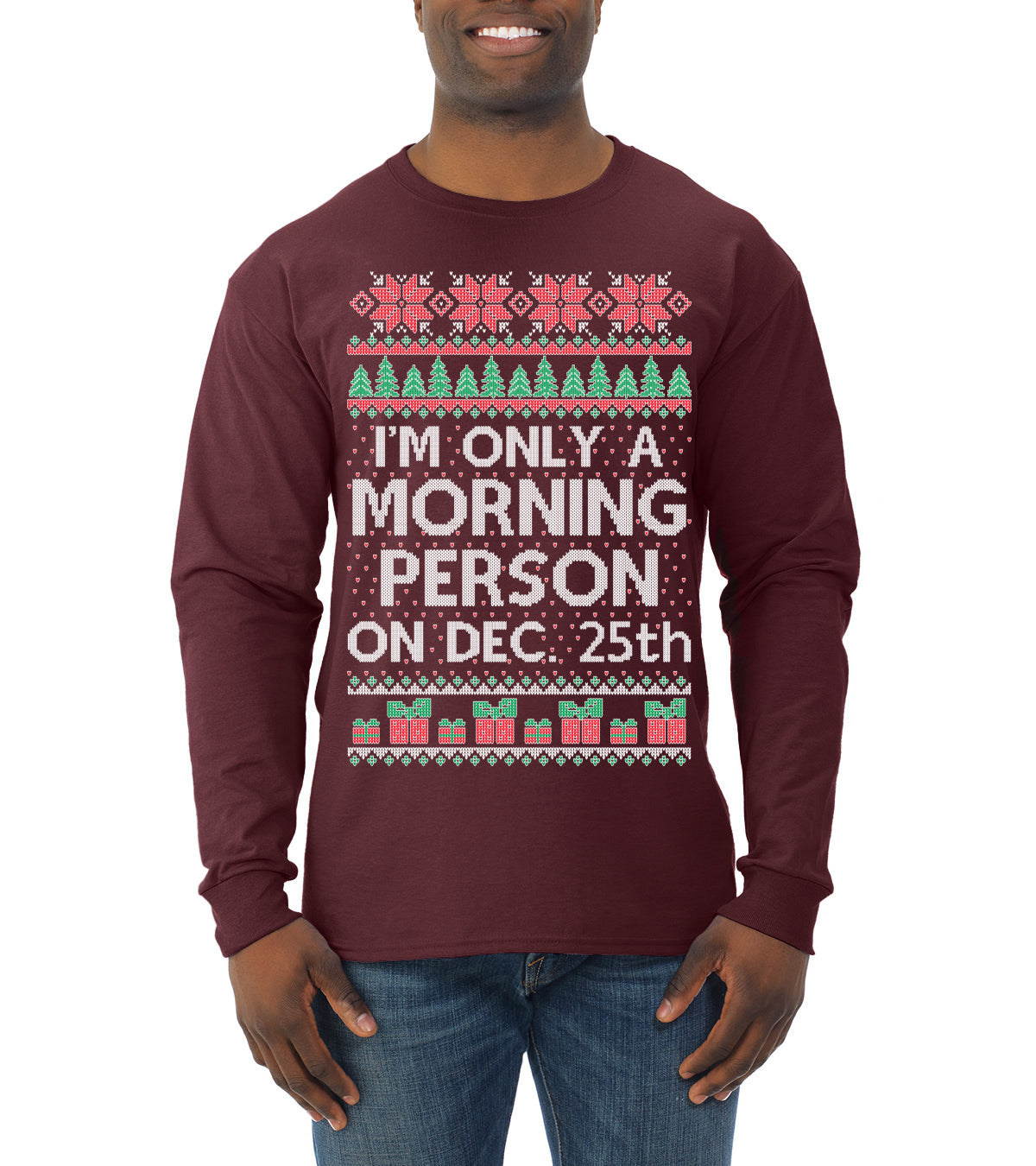 I'm Only A Morning Person on December 25th Ugly Christmas Sweater Mens Long Sleeve Shirt