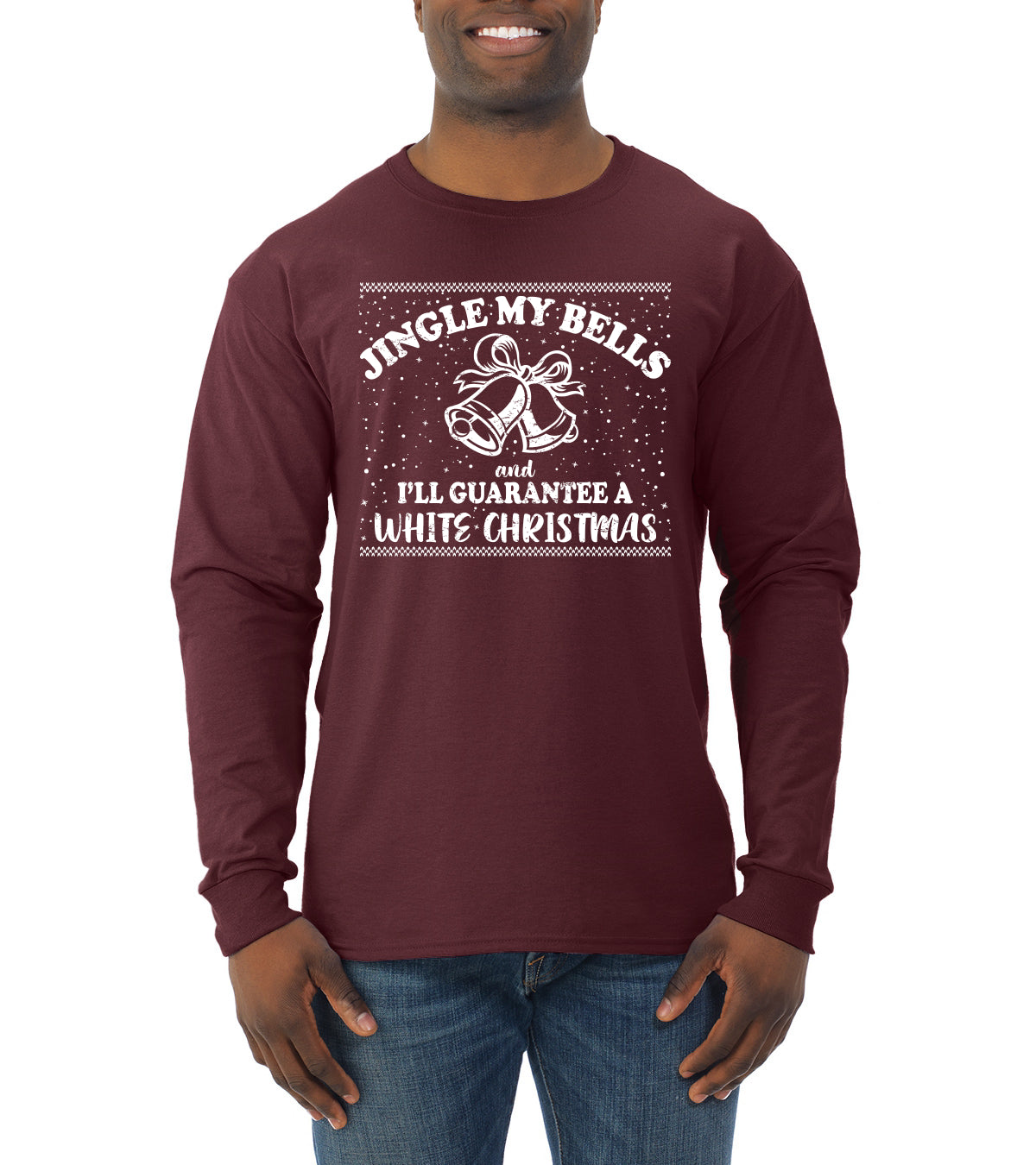 Jingle My Bells I'll Guarantee A White Christmas Christmas Mens Long Sleeve Shirt
