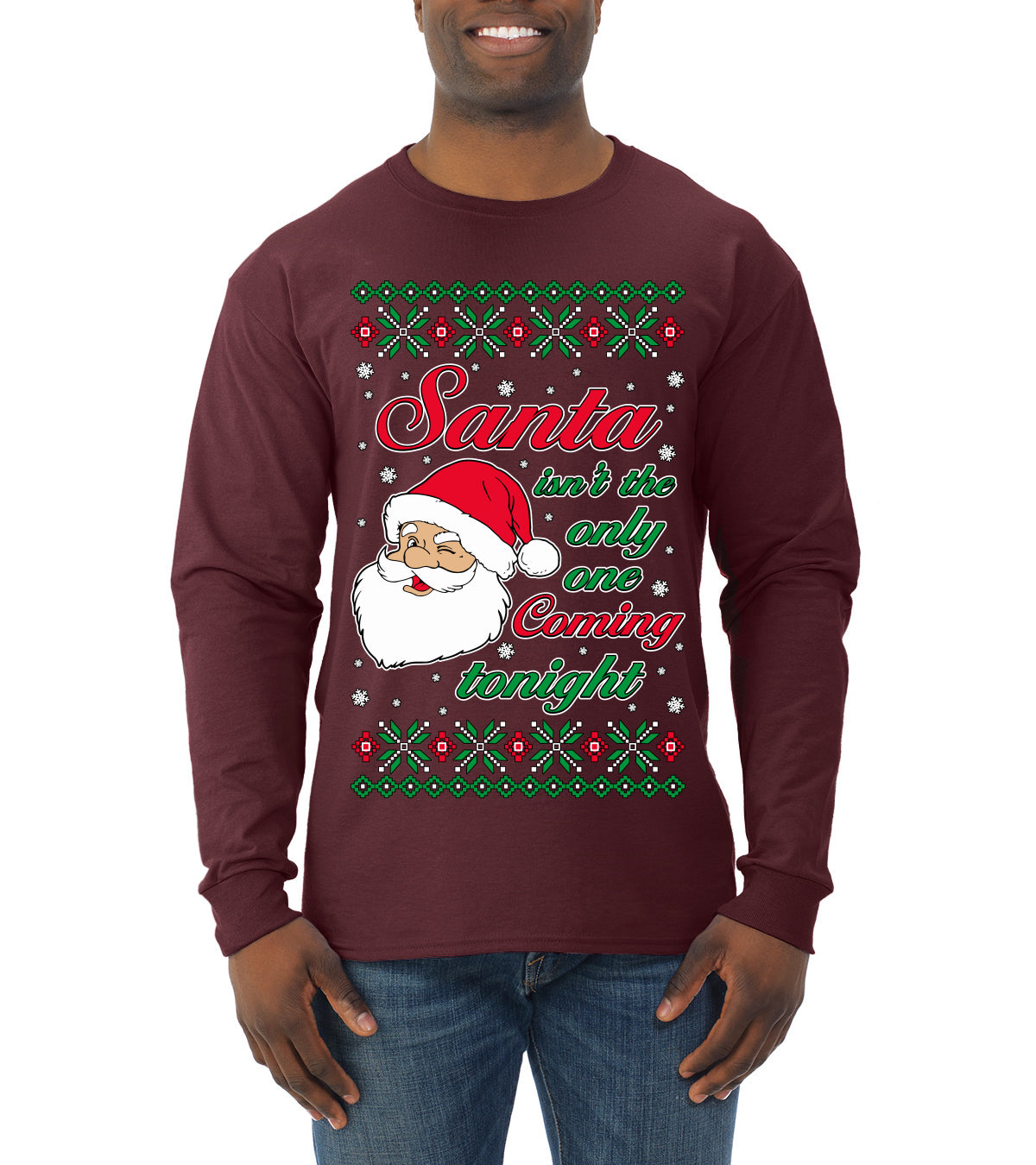 Naughty Santa Isn't The Only One Coming Tonight Ugly Christmas Sweater Mens Long Sleeve Shirt