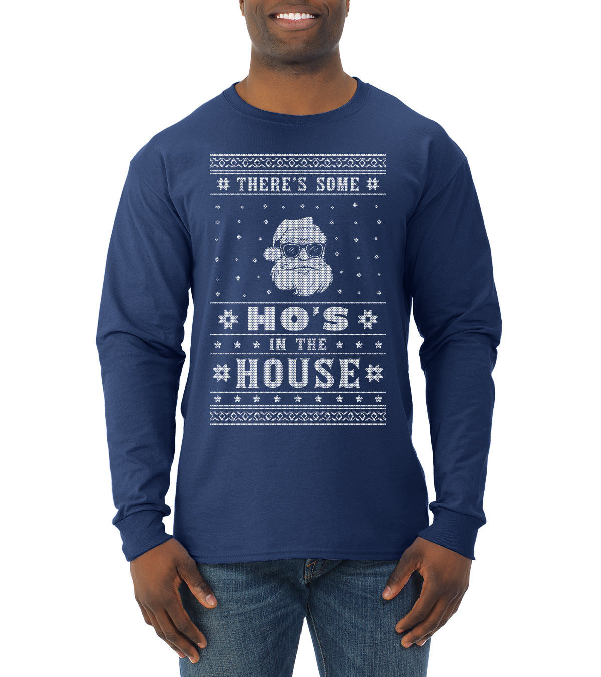 Theres Some Hos in the House Santa Ugly Christmas Sweater Mens Long Sleeve Shirt