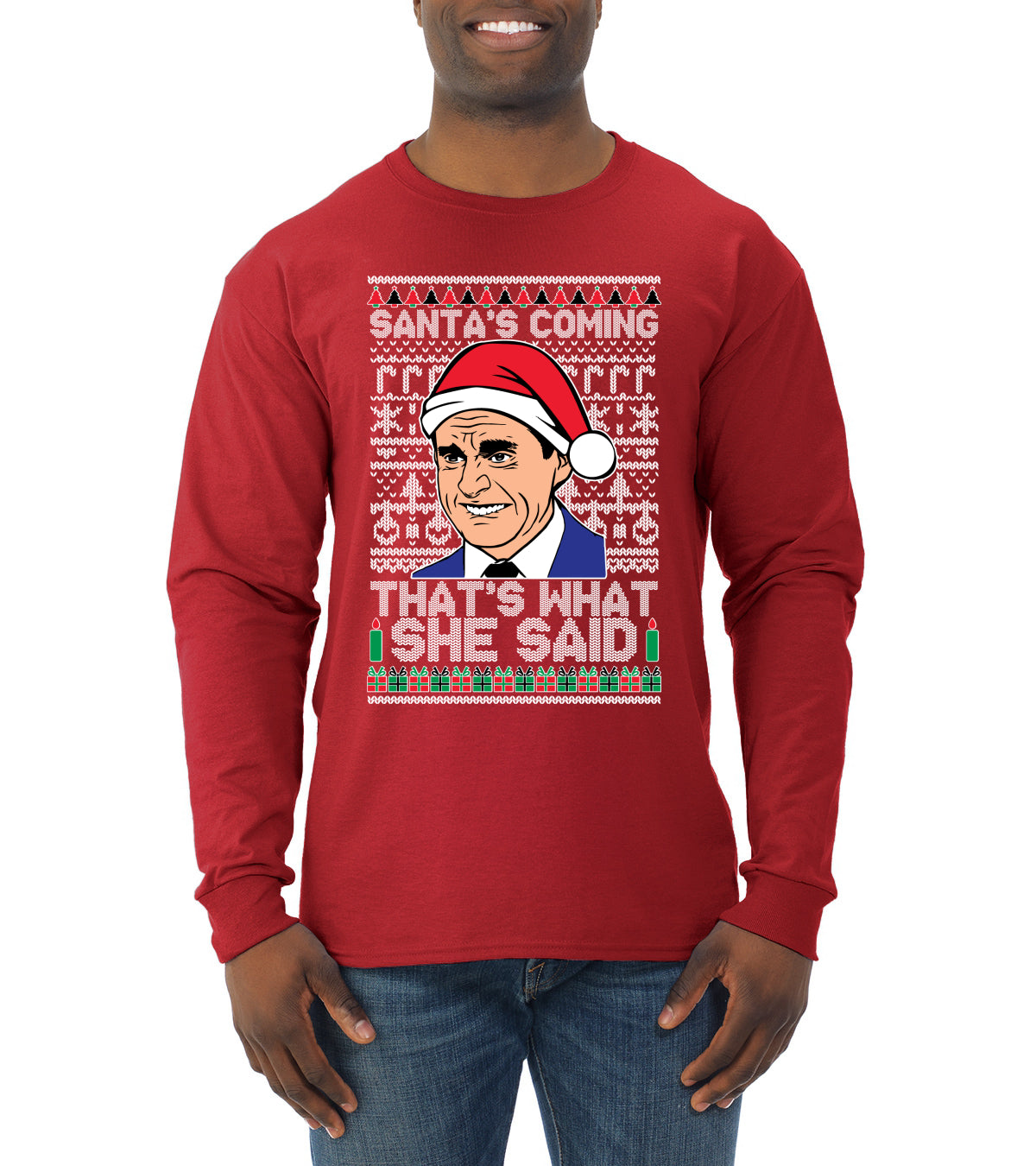 Santas Coming That's What She Said Michael Scott Ugly Christmas Sweater Mens Long Sleeve Shirt