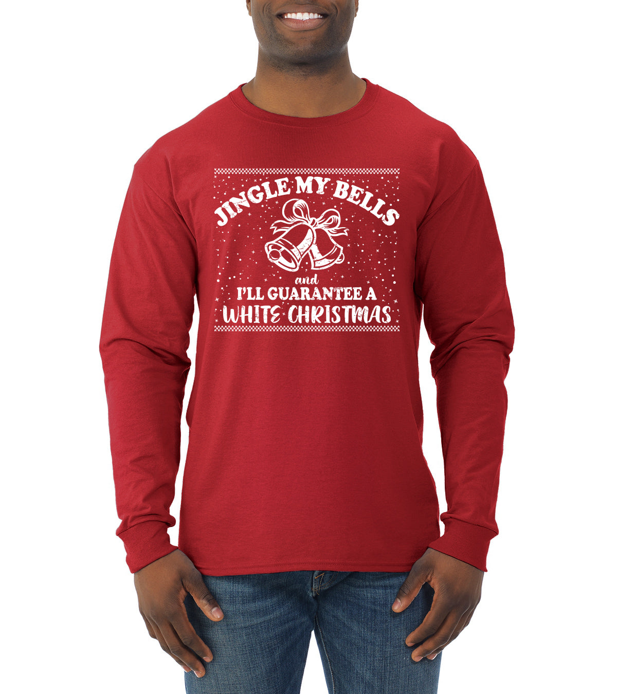 Jingle My Bells I'll Guarantee A White Christmas Christmas Mens Long Sleeve Shirt