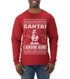Buddy The Elf Santa! I Know Him Ugly Christmas Sweater Mens Long Sleeve Shirt