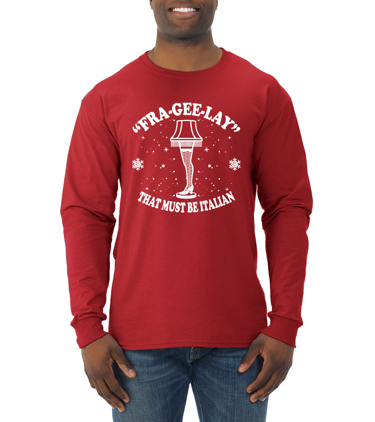 Fra-Gee-Lay That Must Be Italian Christmas Story Leg Lamp Christmas Mens Long Sleeve Shirt